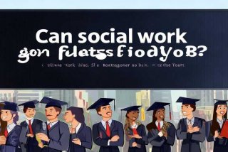 社会工作专业毕业后能找工作吗、社会工作专业毕业后能找工作吗知乎